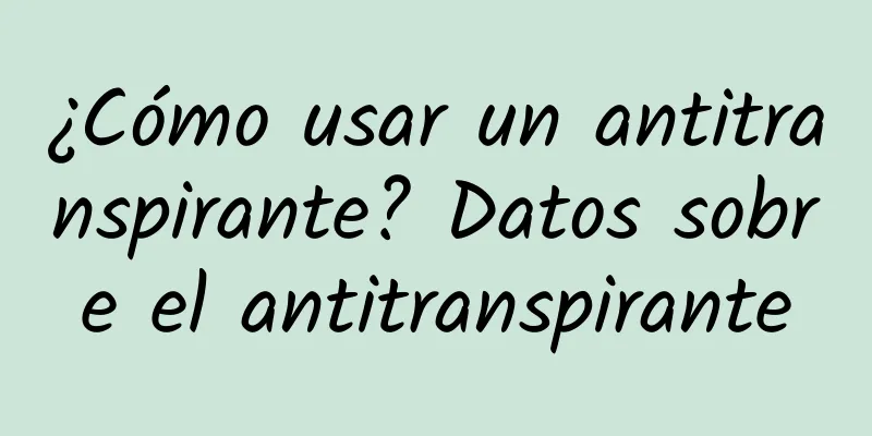 ¿Cómo usar un antitranspirante? Datos sobre el antitranspirante