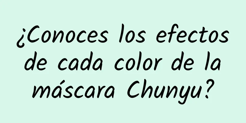 ¿Conoces los efectos de cada color de la máscara Chunyu?