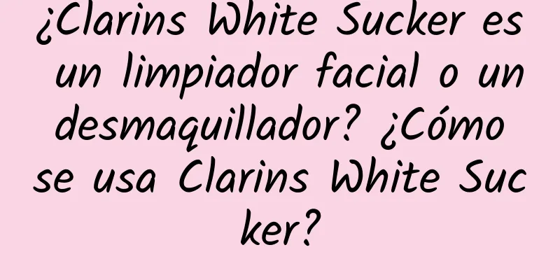 ¿Clarins White Sucker es un limpiador facial o un desmaquillador? ¿Cómo se usa Clarins White Sucker?