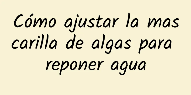 Cómo ajustar la mascarilla de algas para reponer agua