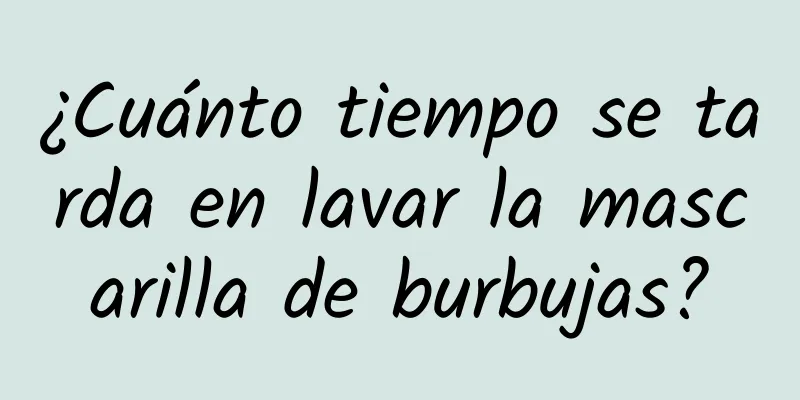 ¿Cuánto tiempo se tarda en lavar la mascarilla de burbujas?