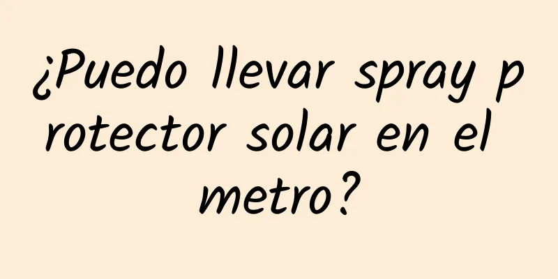 ¿Puedo llevar spray protector solar en el metro?