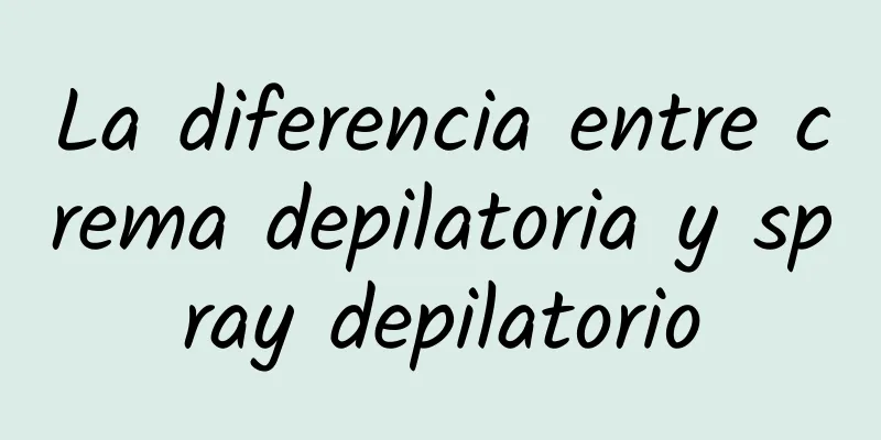 La diferencia entre crema depilatoria y spray depilatorio