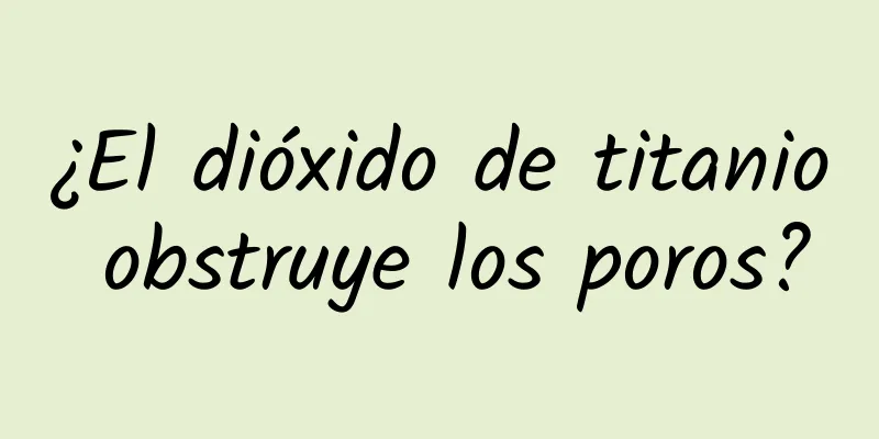 ¿El dióxido de titanio obstruye los poros?