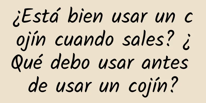 ¿Está bien usar un cojín cuando sales? ¿Qué debo usar antes de usar un cojín?