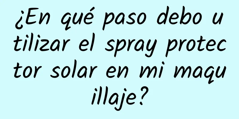 ¿En qué paso debo utilizar el spray protector solar en mi maquillaje?