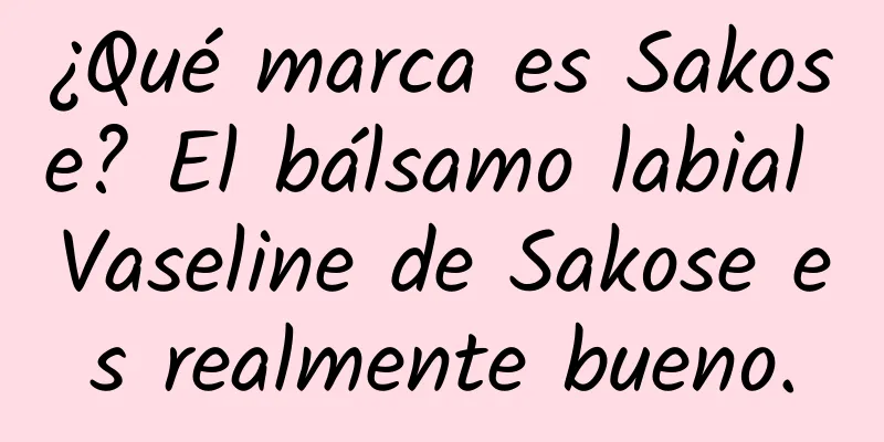 ¿Qué marca es Sakose? El bálsamo labial Vaseline de Sakose es realmente bueno.