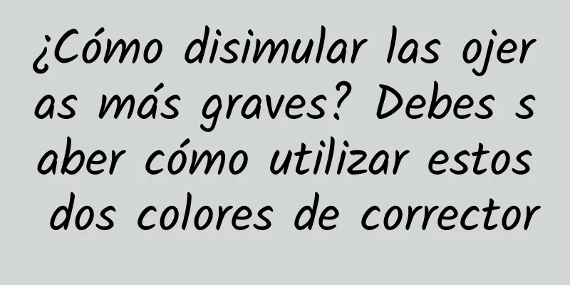 ¿Cómo disimular las ojeras más graves? Debes saber cómo utilizar estos dos colores de corrector