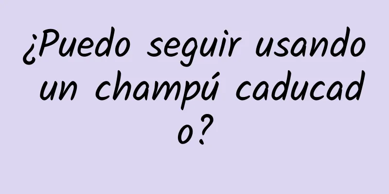 ¿Puedo seguir usando un champú caducado?