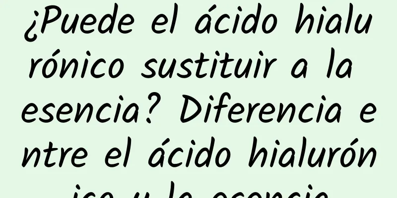 ¿Puede el ácido hialurónico sustituir a la esencia? Diferencia entre el ácido hialurónico y la esencia