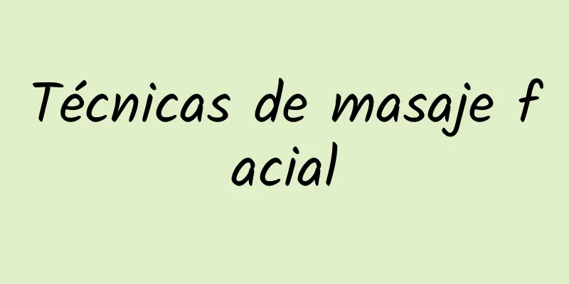 Técnicas de masaje facial