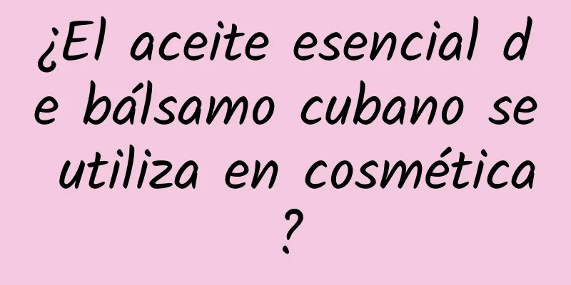 ¿El aceite esencial de bálsamo cubano se utiliza en cosmética?