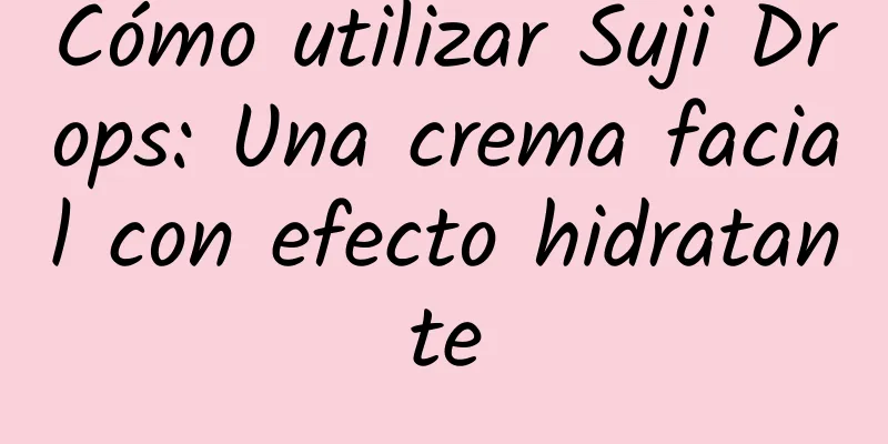 Cómo utilizar Suji Drops: Una crema facial con efecto hidratante