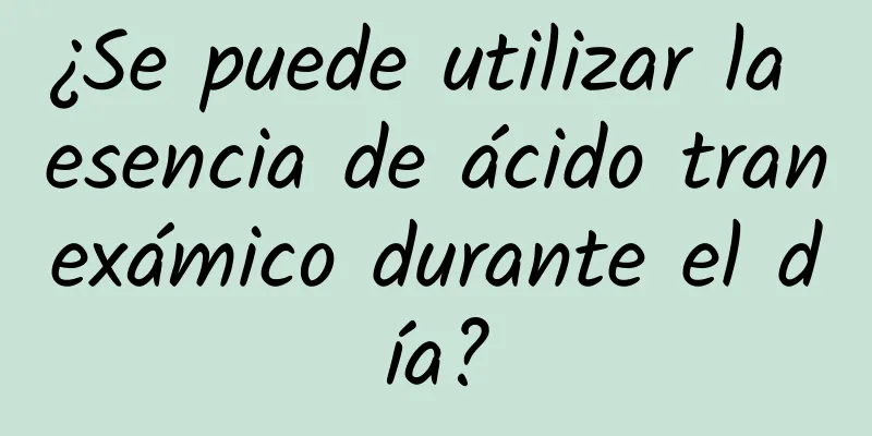 ¿Se puede utilizar la esencia de ácido tranexámico durante el día?