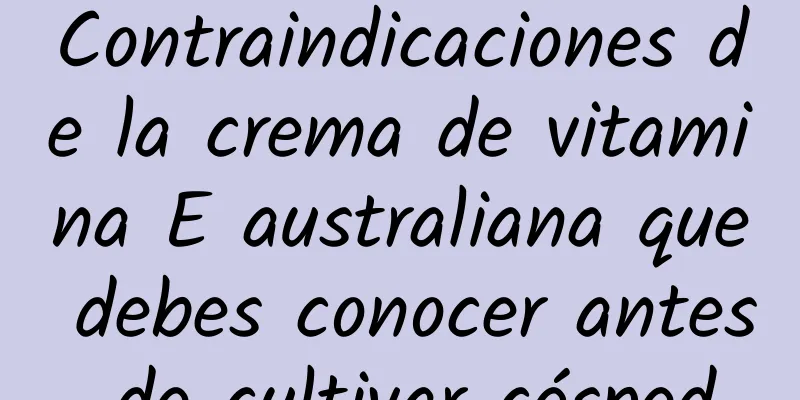 Contraindicaciones de la crema de vitamina E australiana que debes conocer antes de cultivar césped