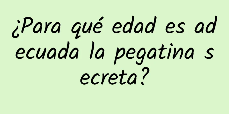 ¿Para qué edad es adecuada la pegatina secreta?