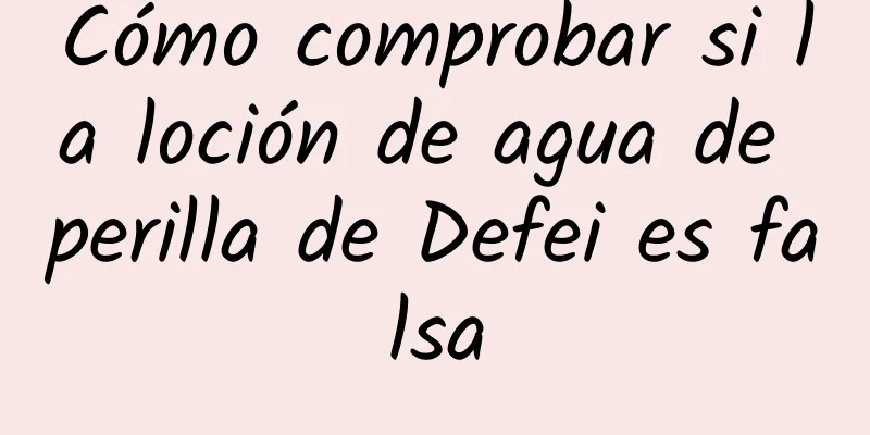 Cómo comprobar si la loción de agua de perilla de Defei es falsa