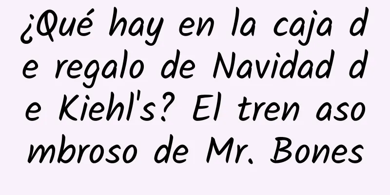 ¿Qué hay en la caja de regalo de Navidad de Kiehl's? El tren asombroso de Mr. Bones