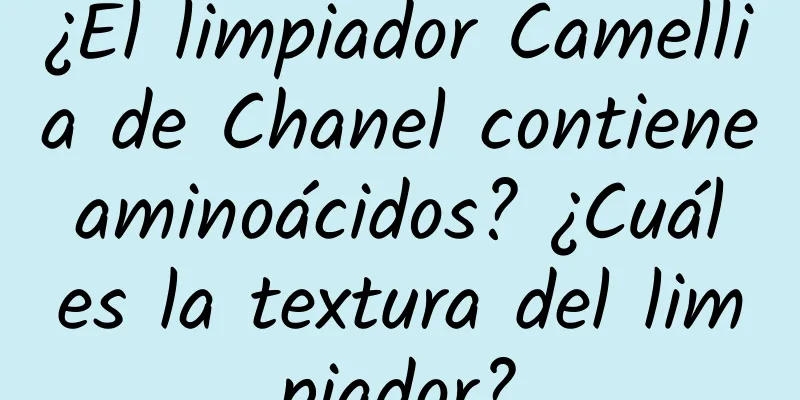 ¿El limpiador Camellia de Chanel contiene aminoácidos? ¿Cuál es la textura del limpiador?