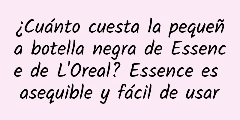 ¿Cuánto cuesta la pequeña botella negra de Essence de L'Oreal? Essence es asequible y fácil de usar