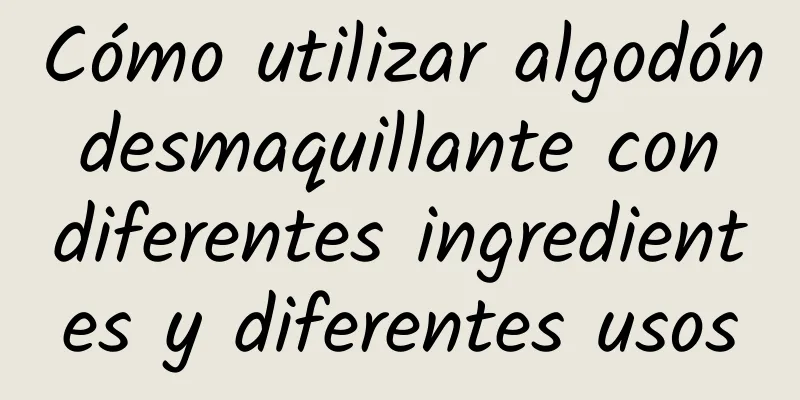 Cómo utilizar algodón desmaquillante con diferentes ingredientes y diferentes usos