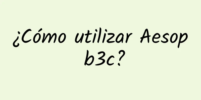 ¿Cómo utilizar Aesop b3c?