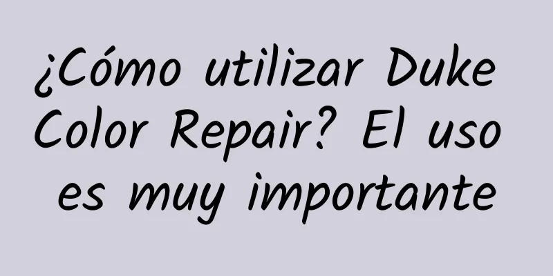 ¿Cómo utilizar Duke Color Repair? El uso es muy importante