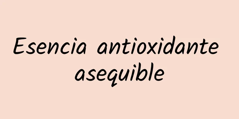 Esencia antioxidante asequible