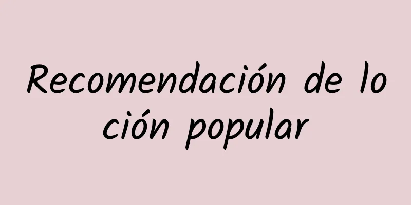 Recomendación de loción popular