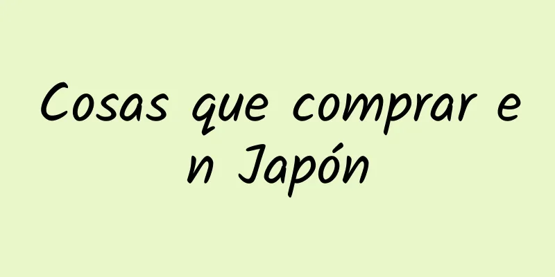 Cosas que comprar en Japón