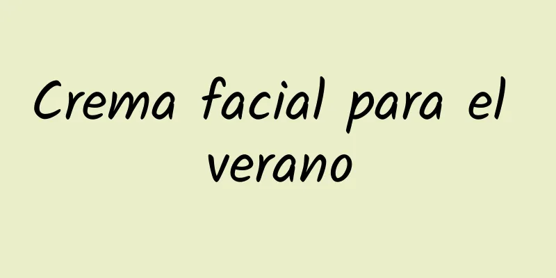 Crema facial para el verano