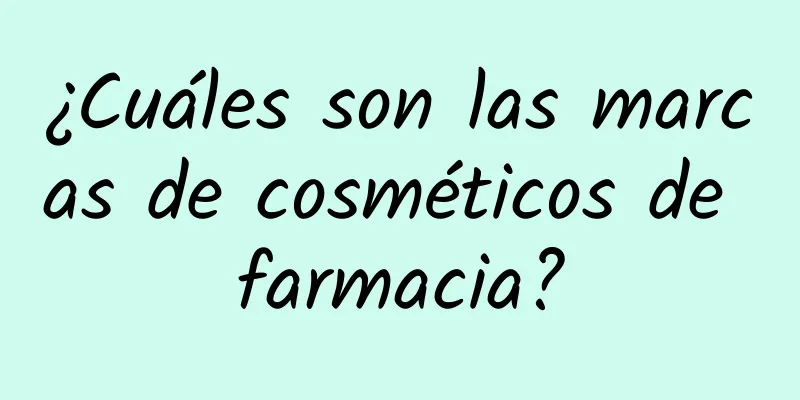 ¿Cuáles son las marcas de cosméticos de farmacia?