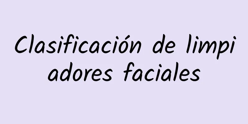 Clasificación de limpiadores faciales