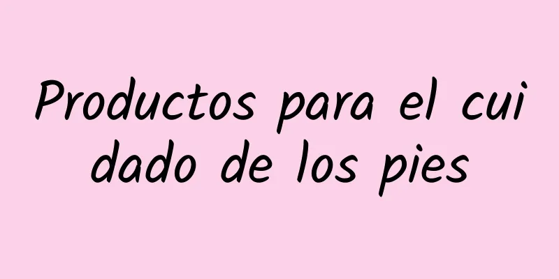 Productos para el cuidado de los pies