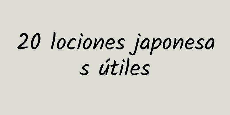 20 lociones japonesas útiles