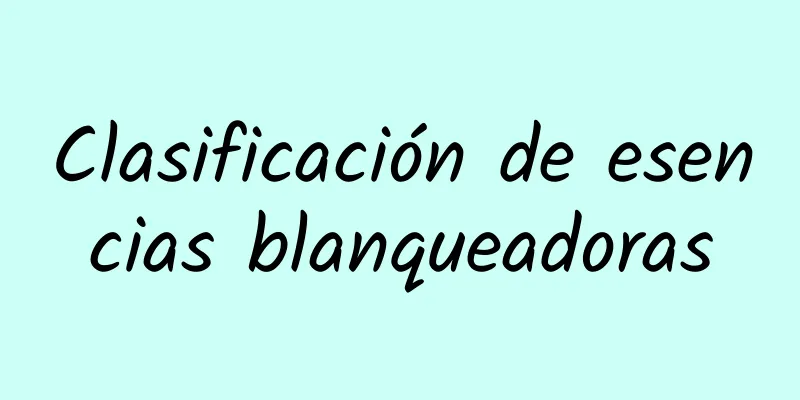 Clasificación de esencias blanqueadoras