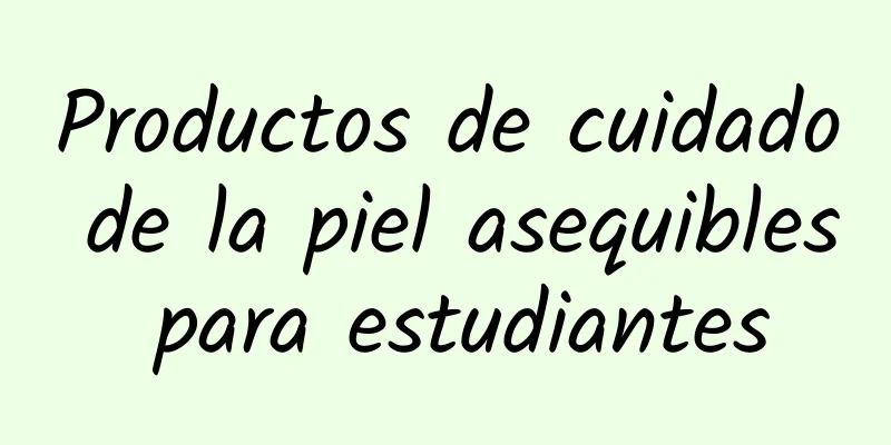 Productos de cuidado de la piel asequibles para estudiantes