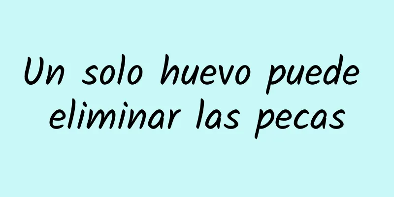 Un solo huevo puede eliminar las pecas