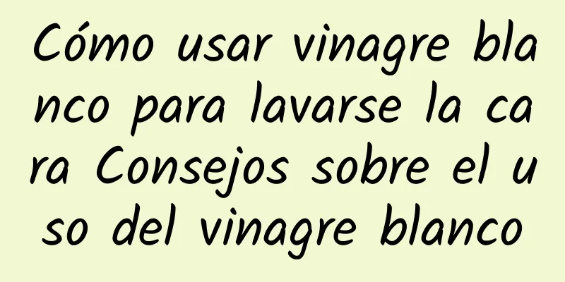 Cómo usar vinagre blanco para lavarse la cara Consejos sobre el uso del vinagre blanco