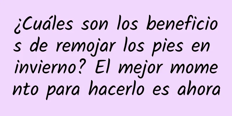 ¿Cuáles son los beneficios de remojar los pies en invierno? El mejor momento para hacerlo es ahora