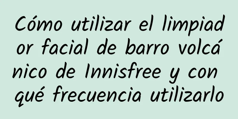 Cómo utilizar el limpiador facial de barro volcánico de Innisfree y con qué frecuencia utilizarlo