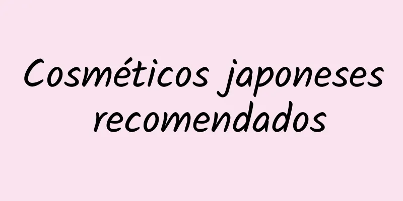 Cosméticos japoneses recomendados