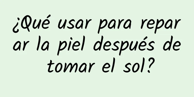 ¿Qué usar para reparar la piel después de tomar el sol?