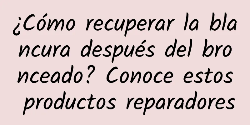 ¿Cómo recuperar la blancura después del bronceado? Conoce estos productos reparadores