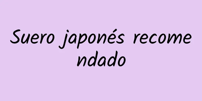 Suero japonés recomendado