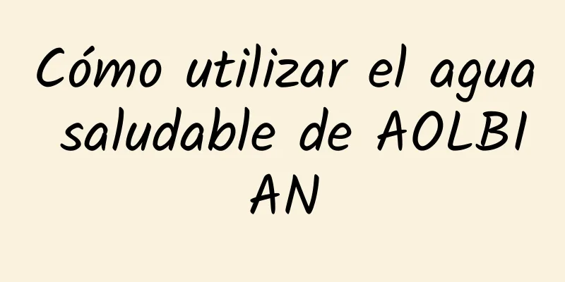 Cómo utilizar el agua saludable de AOLBIAN