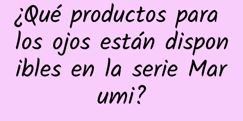 ¿Qué productos para los ojos están disponibles en la serie Marumi?