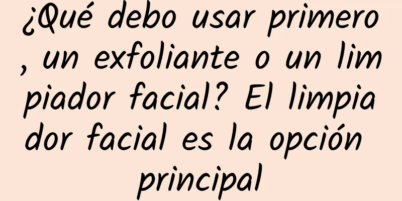 ¿Qué debo usar primero, un exfoliante o un limpiador facial? El limpiador facial es la opción principal