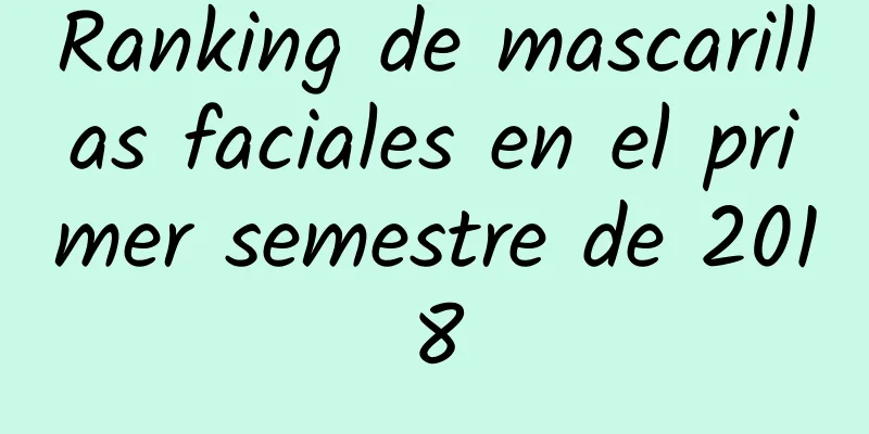 Ranking de mascarillas faciales en el primer semestre de 2018