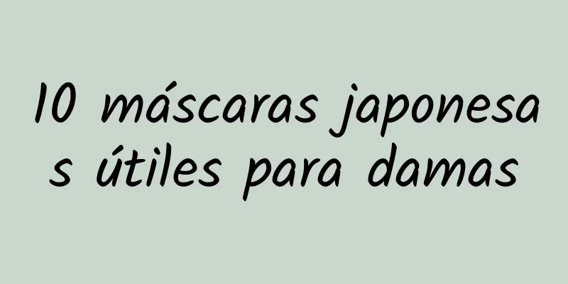 10 máscaras japonesas útiles para damas